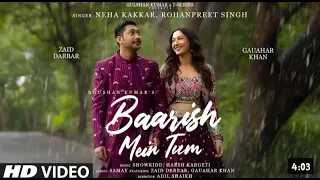 Baarish Mein Tum : Neha Kakkar,Rohanpreet | Gauahar k,Zaid D | Showkidd , Harsh ,Samay  | Bhusan K