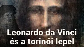 Leonardo da Vinci és a torinói lepel - Dokumentumfilm | Leonardo and the Turin Shroud - Documentary