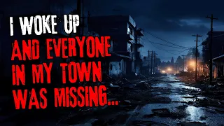 I woke up and everyone in my town was missing...