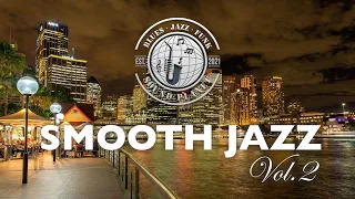 SMOOTH JAZZ Vol.2 : Quality Background Music Playlist for Smooth Relaxing Ambience