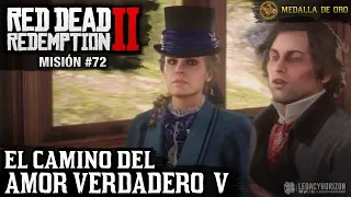 Red Dead Redemption 2 - Misión #72 - El camino del amor verdadero IV y V (Medalla de oro)