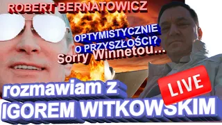 Robert Bernatowicz - O UFO I NAJBLIŻSZEJ PRZYSZŁOŚCI z IGOREM WITKOWSKIM