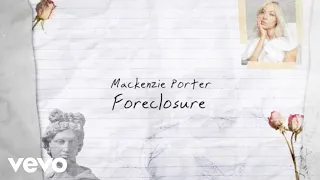 MacKenzie Porter - Foreclosure (Lyric Video)