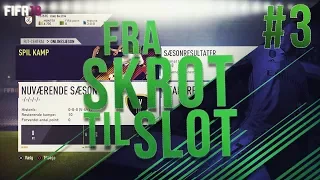 I GANG MED DIVISIONERNE! - FRA SKROT TIL SLOT #3 - FIFA 18 ULTIMATE TEAM