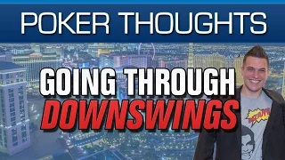 Poker Thoughts - Going Through Downswings