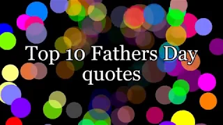 💓50+ Most Beautiful Fathers Day Quotes💓-😄Happy Fathers Day Quotes 2018 😄