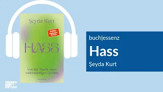 Hass. Von der Macht eines widerständigen Gefühls | Şeyda Kurt | Buchessenz