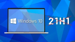 Windows 10 21H1 is now no longer supported | Some upgrade options