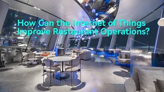 How Can the Internet of Things Improve Restaurant Operations