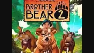 Brother Bear 2  Welcome to This Day by Melissa Etheridge