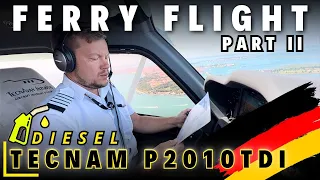 TECNAM P2010 TDI Diesel | Ferry Flight | PART 2