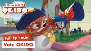 S2:E2: Vote OKIDO ✅| Full Episode 📺| Messy Goes To OKIDO | Cartoons For Kids