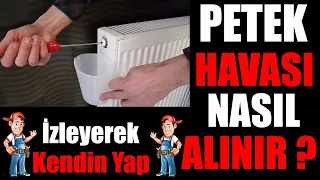 Doğalgaz Petek Havası Nasıl Alınır - Isınmayan Peteğin Havası Nasıl Alınır - Petek Havası Alma