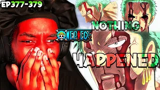 NOTHING. MOTHAF*CKING. HAPPENED. ZORO... 😭 (OMFGGGG!!!) | One Piece Episodes 377-379 RAW REACTION!