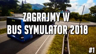 Bus Simulator 2018 #1 - Personalizacja postaci, samouczek, pierwsza trasa i autobus