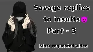 Savage replies to insults 😈 part - 3 | best of clever comebacks | ultimate savage quotes #savage