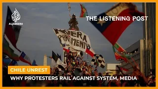 Chile unrest: Why protesters rail against the system and media | The Listening Post (Full)