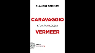 Giovedì, un libro - "Caravaggio Vermeer" di Claudio Strinati