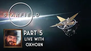 Oxhorn Plays Starfield - Part 5