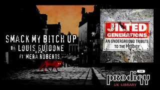 The Prodigy - Remixes and Remakes - Smack My Bitch Up by Louis Guidone and Mera Roberts