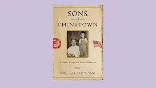 Sons of Chinatown: A Memoir Rooted in China and America