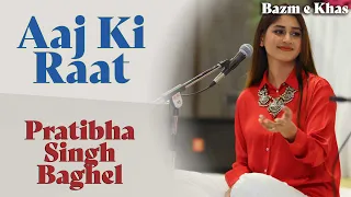 Aaj Ki Raat Na Jaa | Pratibha Singh Baghel | Lata Mangeshkar | Bazm e Khas