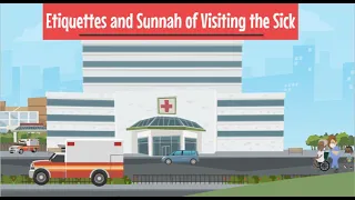 Etiquettes and Sunnah of Visiting the Sick