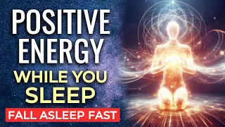 Receive POSITIVE ENERGY Sleep Hypnosis ★ 8 Hrs Deep Sleep Meditation ★ Gain High Vibe Energy