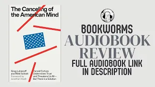 The Canceling of the American Mind Audiobook Review | Greg Lukianoff, Rikki Schlott Audiobook Review