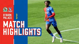 CHAOTIC TRIPLE COMEBACK | Blackburn 3-3 Palace | U21 Highlights