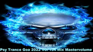 Psy Trance Goa 2022 Vol 134 Mix Master volume