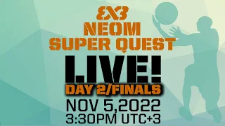 RE-LIVE | WORLD TOUR QUALIFIER: 3x3 NEOM Super Quest 2022 | Finals