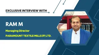 HEIMTEXTIL 2023 : Interview with Mr. Ram, Managing Director, Paramount Textile Mills.