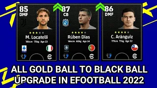 eFootball 2022 Player Ratings | All Gold Ball To Black Ball Upgrade