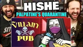 THE VILLAIN PUB - Palpatine's Quarantine | REACTION!!! (HISHE)