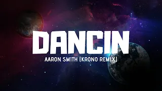Aaron Smith - Dancin (KRONO Remix) ♫ (Lyrics) [The Lyrics]