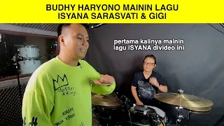 BUDHY HARYONO MAININ LAGU ISYANA SARASVATI DAN GIGI