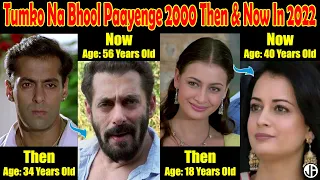 Tumko Na Bhool Payenge 2000 Then & Now In 2022 | #bollywoodcelebrities #jacreations #salmankhan