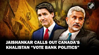 “We will have to respond…” EAM Jaishankar calls out Canada’s Khalistan “vote bank politics”