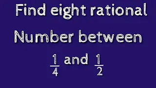 How to find eight rational numbers between 1/4 and 1/2.shsirclasses.