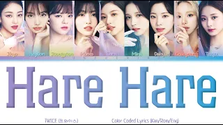 TWICE (트와이스) - Hare Hare (Color Coded Lyrics Kan/Rom/Eng)