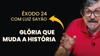 Dele Vem a Glória que Muda a História - Êxodo 24 | Luiz Sayão | IBNU