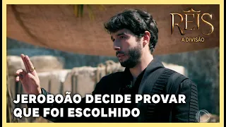 NOVELA REIS: Jeroboão decide provar que foi escolhido por Deus para reinar