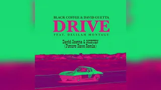 Black Coffee & David Guetta ft. Delilah Montagu - Drive (David Guetta & MORTEN Future Rave Remix)