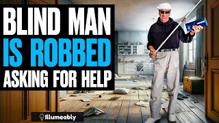 Blind Man Is ROBBED Asking For Help | Illumeably
