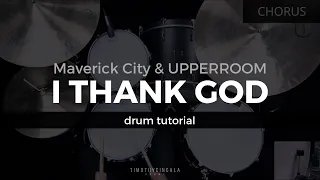 I Thank God - Maverick City Music x UPPERROOM (Drum Tutorial/Play-Through)