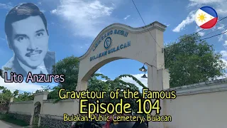 Gravetour of the Famous E104🇵🇭 | Lito Anzures | Bulakan Public Cemetery (Tagalog)