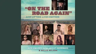 On the Road Again (ACM Lifting Lives Edition) (feat. Ingrid Andress, Gabby Barrett, Jordan...