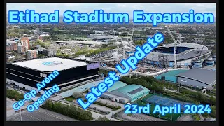 Etihad Stadium Expansion - 23rd April - Manchester City FC - Latest Progress Update - Co Op Arena