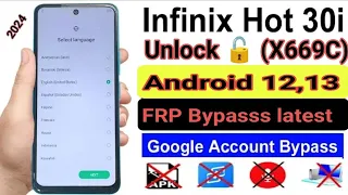Infinix Hot 30i FRP Bypass Android 12,13 | Infinix (X669C) Google Account Bypass Without Pc |100% OK